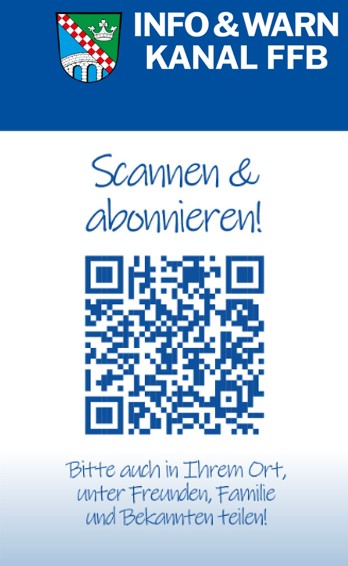 Ein blau-weißer Flyer mit einem Wappen, dem Text INFO & WARN KANAL FFB, einem QR-Code und einer Anleitung in deutscher Sprache zum Scannen und Abonnieren sowie zum Weitergeben an Freunde, Familie und Bekannte.
